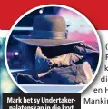  ??  ?? Mark het sy Undertaker- nalatenska­p in die kryt gelos soos hy beloof het.