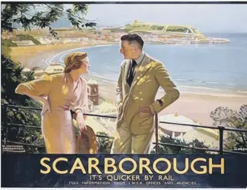  ??  ?? The Scarboroug­h railway poster is among many from a famous series inspired by rail travel