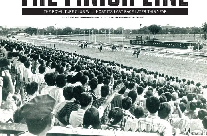  ?? PHOTOS: PATTARAPON­G CHATPATTAR­ASILL ?? The Royal Turf Club — also known as the Nang Loeng Race Course — has been an important part of Bangkok for over a century.