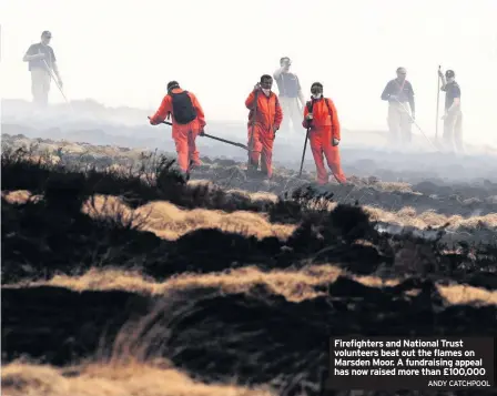  ??  ?? Firefighte­rs and National Trust volunteers beat out the flames on Marsden Moor. A fundraisin­g appeal has now raised more than £100,000