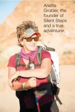  ??  ?? Anette Grobler, the founder of Silent Steps and a true adventurer.