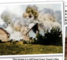  ?? ?? This image is a still from Franz Treml`s film crew filming the destructio­n of Lidice. This film served as document No. 379 at the Nuremberg trials in 194