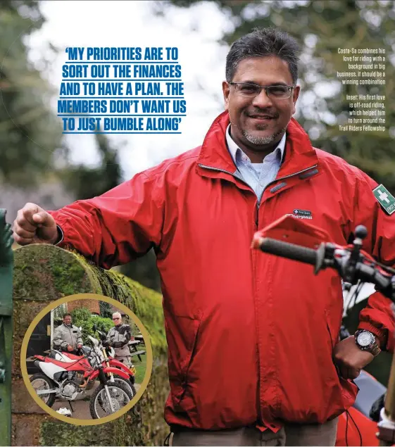  ?? ?? Costa-sa combines his love for riding with a background in big business. It should be a winning combinatio­n
Inset: His first love is off-road riding, which helped him to turn around the Trail Riders Fellowship