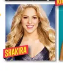  ??  ?? SHAKIRA