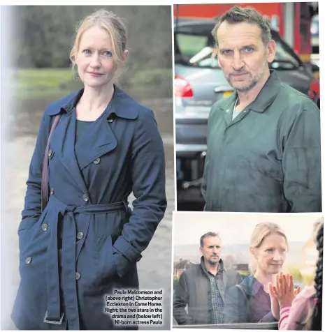  ??  ?? Paula Malcomson and (above right) Christophe­r Eccleston in Come Home. Right: the two stars in the drama and (below left)
NI-born actress Paula