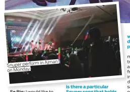  ??  ?? Snuper perform in Ajman on Monday.