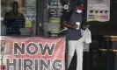  ??  ?? An eatery in Texas advertises that it’s hiring new workers. Photograph: LM Otero/