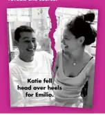  ??  ?? Katie fell head over heels for Emilio.