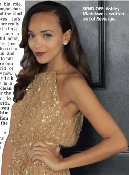  ?? Revenge. ?? SEND-OFF: Ashley Madekwe is written out of