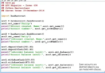  ??  ?? Bank accounts are abstract objects you can model with classes.