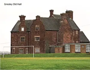  ?? ?? Gresley Old Hall