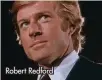  ??  ?? Robert Redford