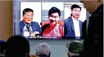  ?? AHN YOUNG-JOON/ ASSOCIATED PRESS ?? A news report shows Americans Kim Dong Chul (from left), Tony Kim and KimHak Song, who left for the U.S. late Tuesday.