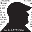  ??  ?? Von Erich Nyffenegge­r