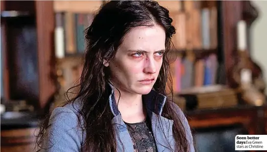  ?? ?? Seen better days Eva Green stars as Christine