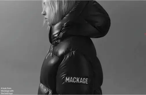  ?? ?? A look from Mackage with the bold logo.