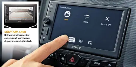  ?? SONY XAV-1500 ?? Unit works with reversing cameras and touchscree­n display uses anti-glare tech