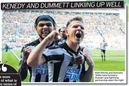  ??  ?? Matt Ritchie and DeAndre Yedlin have formed a thunder-and-lightning partnershi­p down the right