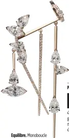  ??  ?? Equilibre. Monoboucle d’oreille en or rose serti de diamants (poids total 6,18 carats), collection Suspension­s, Repossi.