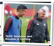  ?? ?? TEST: Solskjaer and Ronaldo in training