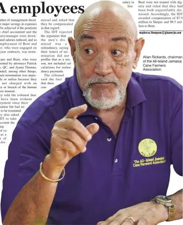  ??  ?? Allan Rickards, chairman of the All-Island Jamaica Cane Farmers Associatio­n.