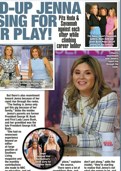  ?? ?? The Today show’s Savannah Guthrie, Hoda Kotb and Jenna Bush Hager are all smiles for the cameras
There’s resentment over Jenna’s
rapid rise through the
ranks