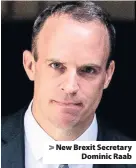  ??  ?? &gt; New Brexit Secretary Dominic Raab
