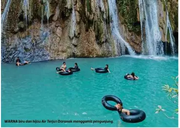  ??  ?? WARNA biru dan hijau Air Terjun Daranak menggamit pengunjung.