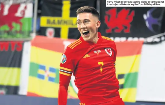  ??  ?? Harry Wilson celebrates scoring Wales’ second against Azerbaijan in Baku during the Euro 2020 qualifiers