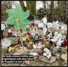  ?? ?? Bis heute erinnern Lichter und Engelsfigu­ren nahe dem Tatort in Pragsdorf an Joel.