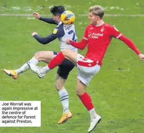  ??  ?? Joe Worrall was again impressive at the centre of defence for Forest against Preston.