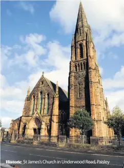  ??  ?? Historic
St James’s Church in Underwood Road, Paisley