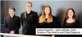  ??  ?? The Vulcan Quartet are this year’s winners of the Royal Welsh College of Music and Drama’s Philip Jones Brass Ensemble Prize which includes £500. The four players who are third and
Vulcan Quartet – Jack Lathaby, Josh Dickens, Ffion Morris and Chloe Eagleson