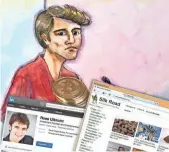  ?? AP ?? An artist’s rendering shows Ross Ulbricht in a San Francisco federal court in October 2013.