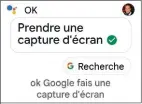  ?? ?? Commencez par demander à l’Assistant Google d’enregistre­r le contenu de l’écran.