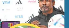  ?? (AFP) ?? Senegal’s coach Aliou Cisse gives a press conference at the Qatar National Convention Center on Monday.