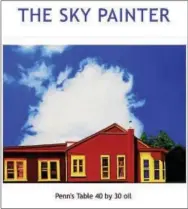  ?? SUBMITTED PHOTO ?? An art exhibition will be held from June 14 to Aug. 31 at the Coatesvill­e Savings Bank to feature work by artist David Katz, who is known as the “Sky Painter.” Additional­ly, there will be an opening reception to meet the artist on June 14 at the bank...
