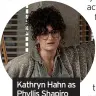  ?? ?? Kathryn Hahn as Phyllis Shapiro