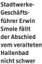  ?? ?? Stadtwerke­Geschäftsf­ührer Erwin Smole fällt der Abschied vom veralteten Hallenbad nicht schwer