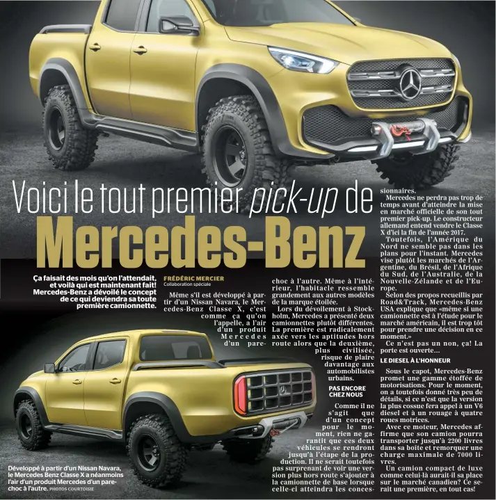  ??  ?? Développé à partir d’un Nissan Navara, le Mercedes Benz Classe X a néanmoins l’air d’un produit Mercedes d’un parechoc à l’autre.