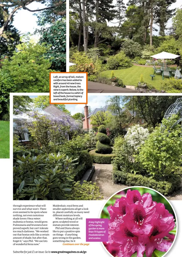  ??  ?? Left, an array of tall, mature conifers has been added to with around 40 new trees. Right, from the house, the view is superb. Below, to the left of the house is a whirl of boxed beds, formal topiary and beautiful planting A key highlight of the spring...