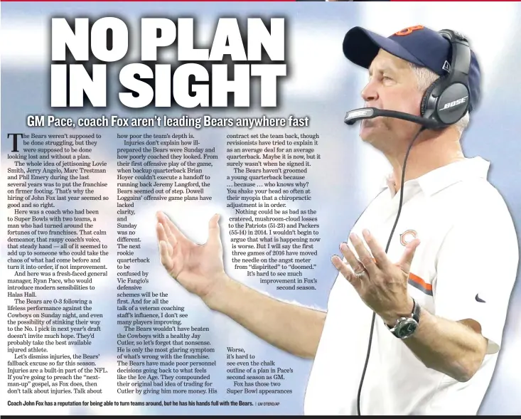  ?? | LMOTERO/ AP ?? Coach John Fox has a reputation for being able to turn teams around, but he has his hands full with the Bears.