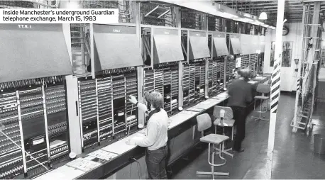  ?? ?? Inside Manchester’s undergroun­d Guardian telephone exchange, March 15, 1983