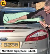  ??  ?? Microfibre drying towel is best. 11