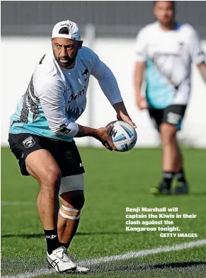  ??  ?? Benji Marshall will captain the Kiwis in their clash against the Kangaroos tonight.