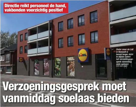  ?? FOTO DICK DEMEY ?? Onder meer de Lidl in Neerpelt is bereid langer dicht te blijven indien het verzoening­sgesprek vanmiddag niets oplevert.