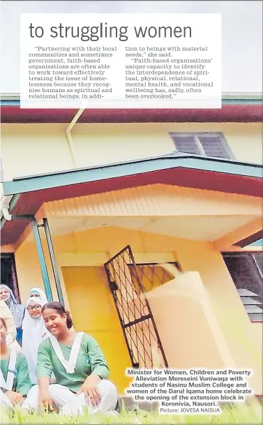  ?? Picture: JOVESA NAISUA ?? Minister for Women, Children and Poverty Alleviatio­n Mereseini Vuniwaqa with students of Nasinu Muslim College and women of the Darul Iqama home celebrate the opening of the extension block in Koronivia, Nausori.