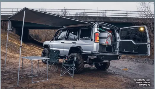  ??  ?? Versatile D2 soon converts into a camping rig