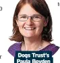  ?? ?? Dogs Trust’s Paula Boyden