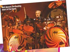  ??  ?? NICK MASON: THE BEATING HEART OF THE BAND.